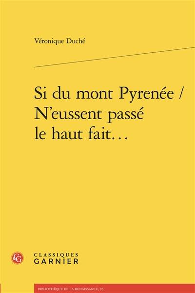 Si du mont Pyrenée, n'eussent passé le haut fait... : les romans sentimentaux traduits de l'espagnol en France au XVIe siècle