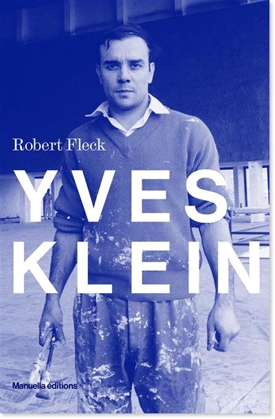 Yves Klein : l'aventure allemande Yves Klein : l'aventure allemande