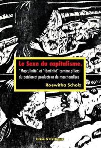 Le sexe du capitalisme : masculinité et féminité comme piliers du patriarcat producteur de marchandises