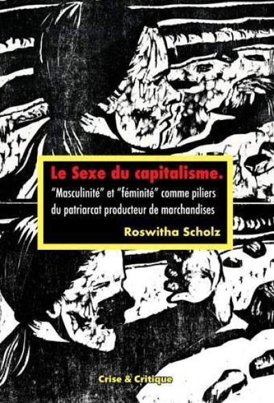 Le sexe du capitalisme : masculinité et féminité comme piliers du patriarcat producteur de marchandises