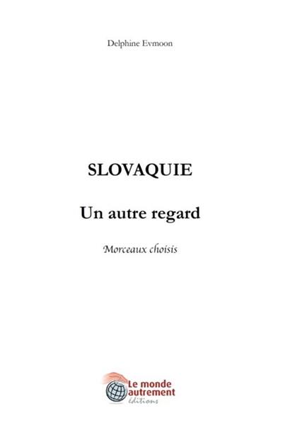 Slovaquie : un autre regard : morceaux choisis