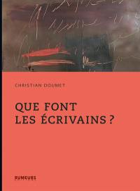 Que font les écrivains ?