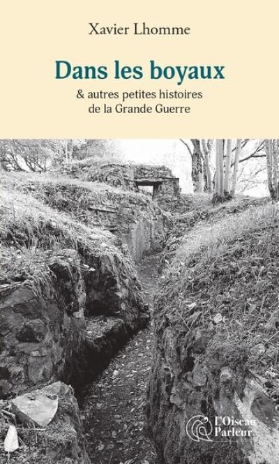 Dans les boyaux : & autres petites histoires de la Grande Guerre