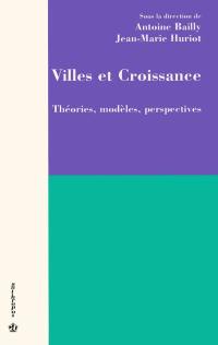 Villes et croissance : théories, modèles, perspectives