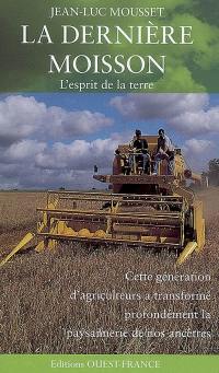 La dernière moisson : l'esprit de la terre