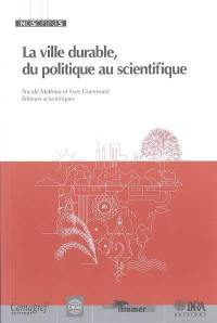 La ville durable, du politique au scientifique