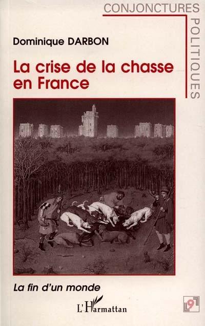 La crise de la chasse en France : la fin d'un monde