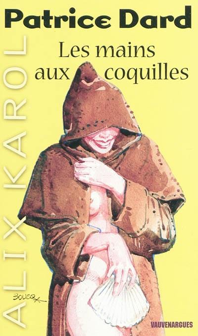 Les aventures d'Alix Karol. Vol. 16. Les mains aux coquilles