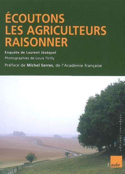 Ecoutons les agriculteurs raisonner