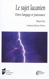 Le sujet lacanien : entre langage et jouissance