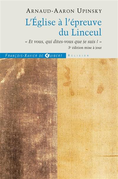 L'Eglise à l'épreuve du linceul : Et vous, qui dites-vous que je suis ?