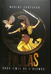 Pallas. Vol. 3. Sous l'oeil de l'Olympe