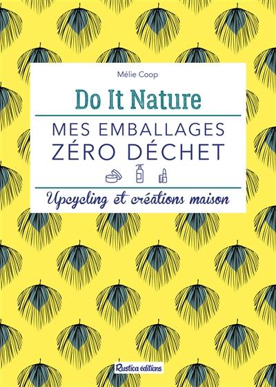 Mes emballages zéro déchet : upcycling et créations maison