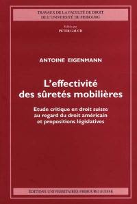 L'effectivité des sûretés mobilières : étude critique en droit suisse au regard du droit américain et propositions législatives