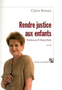 Rendre justice aux enfants : essai