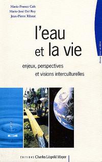 L'eau et la vie : enjeux, perspectives et visions interculturelles