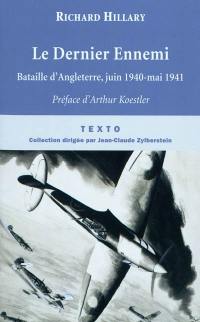 Le dernier ennemi : bataille d'Angleterre, juin 1940-mai 1941