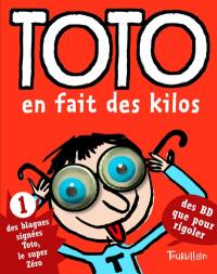 Toto, le super zéro. Vol. 1. Toto en fait des kilos