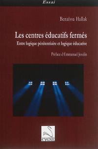 Les centres éducatifs fermés : entre logique pénitentiaire et logique éducative