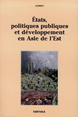 Etats, politiques publiques et développement en Asie de l'Est