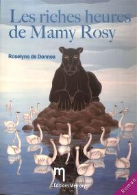 Les riches heures de Mamy Rosy