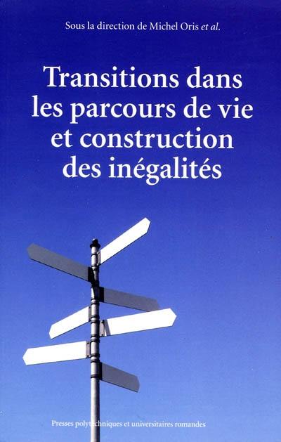 Transitions dans les parcours de vie et construction des inégalités