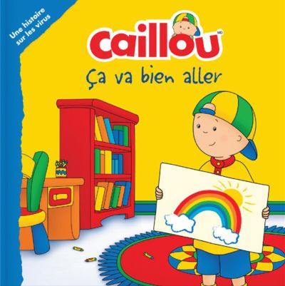 Caillou. Ça va bien aller : histoire sur les virus