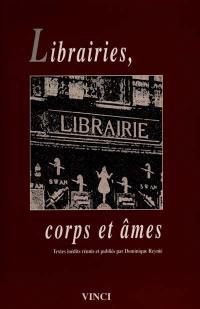 Librairies, corps et âmes : textes inédits