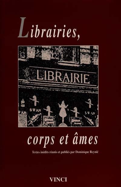 Librairies, corps et âmes : textes inédits