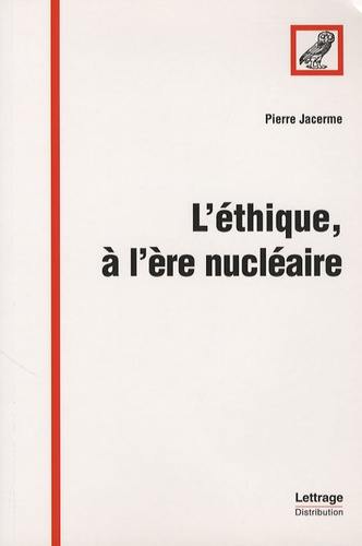 L'éthique, à l'ère nucléaire