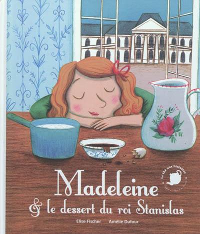 Madeleine et le dessert du roi Stanislas