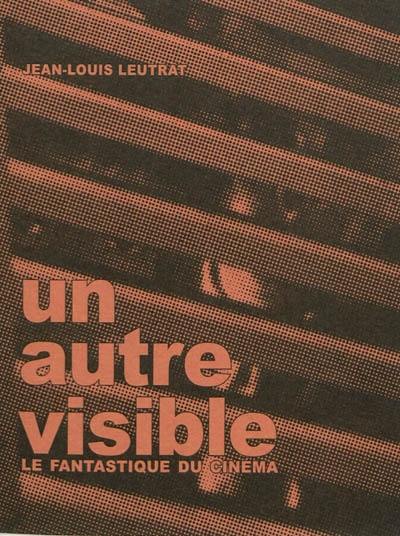 Un autre visible : le fantastique du cinéma