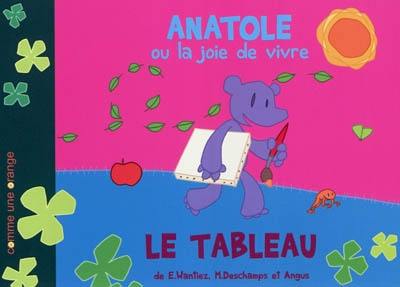 Anatole ou La joie de vivre. Le tableau