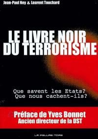 Le livre noir du terrorisme : que savent les Etats ? Que nous cachent-ils ?