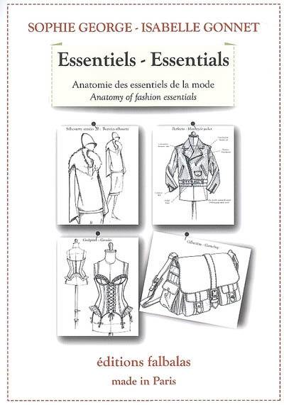 Essentiels : anatomie des essentiels de la mode. Essentials : anatomy of fashion essentials