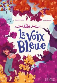 Lila. Vol. 1. La voix bleue