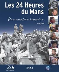 Les 24 heures du Mans, une aventure humaine