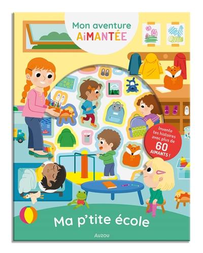 Ma p'tite école : invente tes histoires avec plus de 60 aimants !