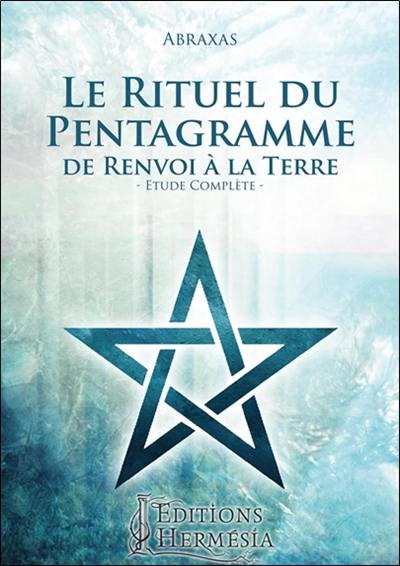 Le rituel du pentagramme de renvoi à la Terre : étude complète