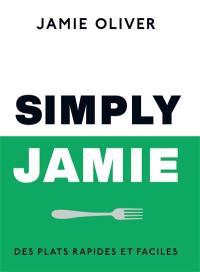 Simply Jamie : des plats rapides et faciles