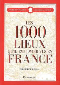 Les 1.000 lieux qu'il faut avoir vus en France