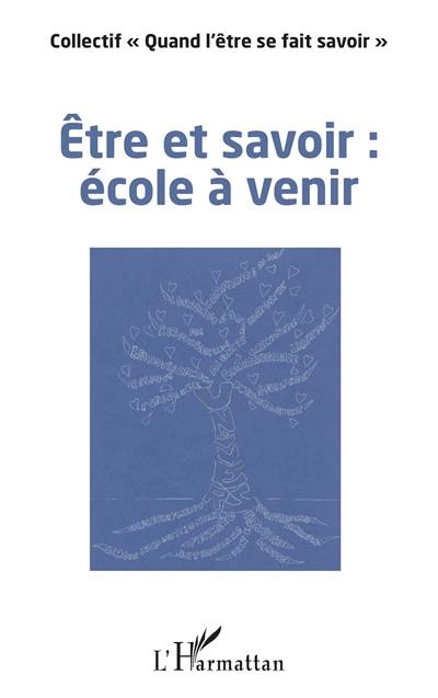 Etre et savoir : école à venir