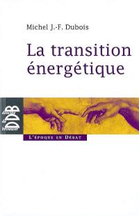 La transition énergétique : vivre dans un monde fini