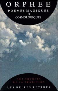 Orphée, poèmes magiques et cosmologiques