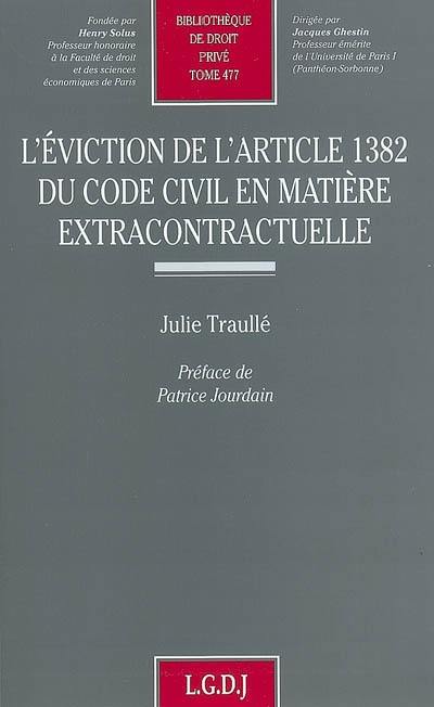 L'éviction de l'article 1382 du Code civil en matière extracontractuelle