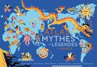 Atlas des mythes et légendes du monde