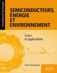 Semiconducteurs, énergie et environnement : cours et applications