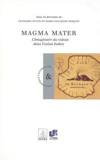 Magma Mater : l'imaginaire du volcan dans l'océan Indien