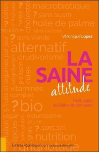 La saine attitude : petit guide de l'alimentation saine