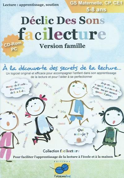 Déclic des sons facilecture : version famille : lecture apprentissage, soutien, GS maternelle, CP, CE1, 5-8 ans